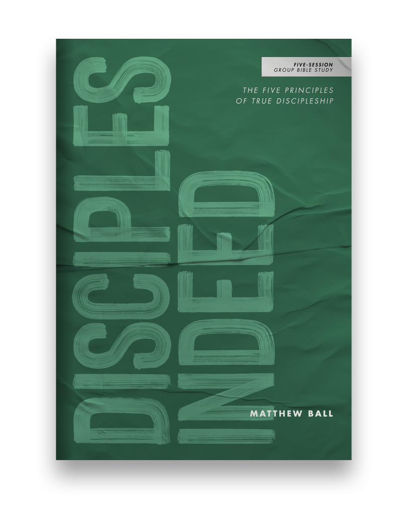 Disciples Indeed Bible Study by Matthew Ball
